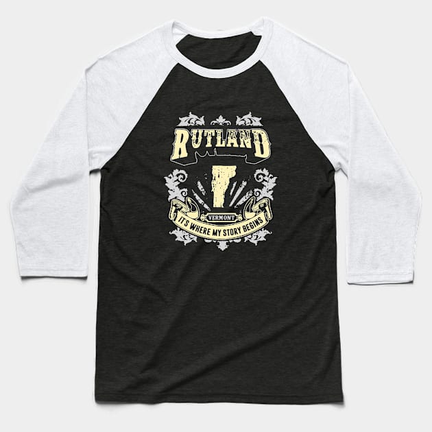 Rutland Vermont It Is Where My Story Begins 70s Baseball T-Shirt by huepham613